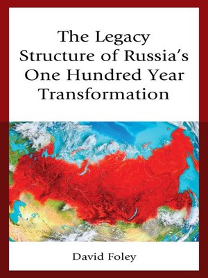 cover image of The Legacy Structure of Russia's One Hundred Year Transformation